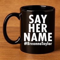Say Her Name #Breonna Taylor BLM 11oz C Handle Ceramic Mug