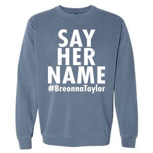 Say Her Name #Breonna Taylor BLM Garment-Dyed Sweatshirt