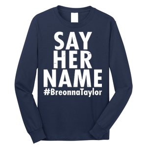 Say Her Name #Breonna Taylor BLM Long Sleeve Shirt