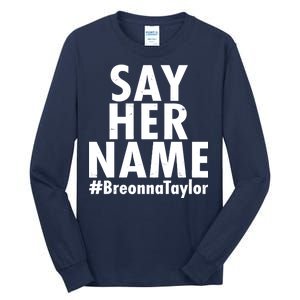 Say Her Name #Breonna Taylor BLM Tall Long Sleeve T-Shirt