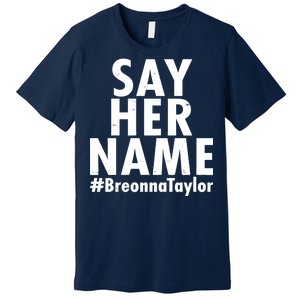 Say Her Name #Breonna Taylor BLM Premium T-Shirt