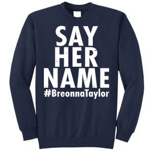 Say Her Name #Breonna Taylor BLM Tall Sweatshirt