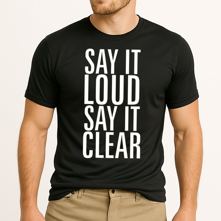 Say It Loud - Say It Clear - Resist Performance Shirt