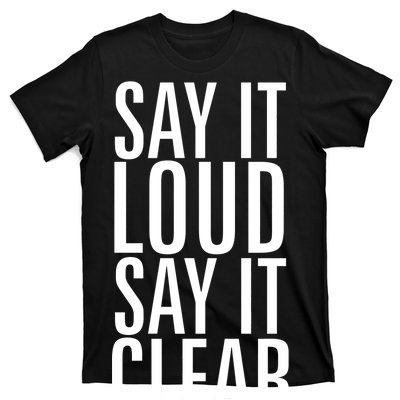 Say It Loud - Say It Clear - Resist T-Shirt