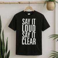 Say It Loud - Say It Clear - Resist T-Shirt