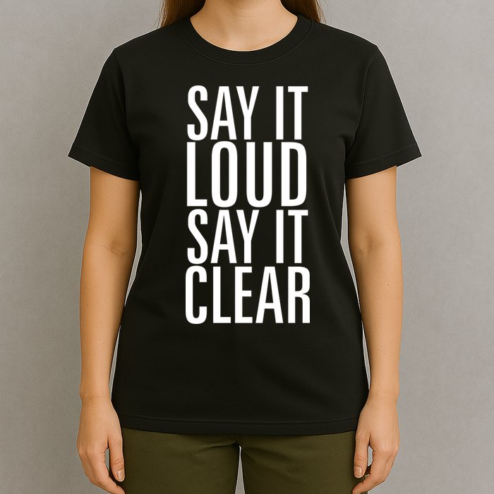 Say It Loud - Say It Clear - Resist T-Shirt
