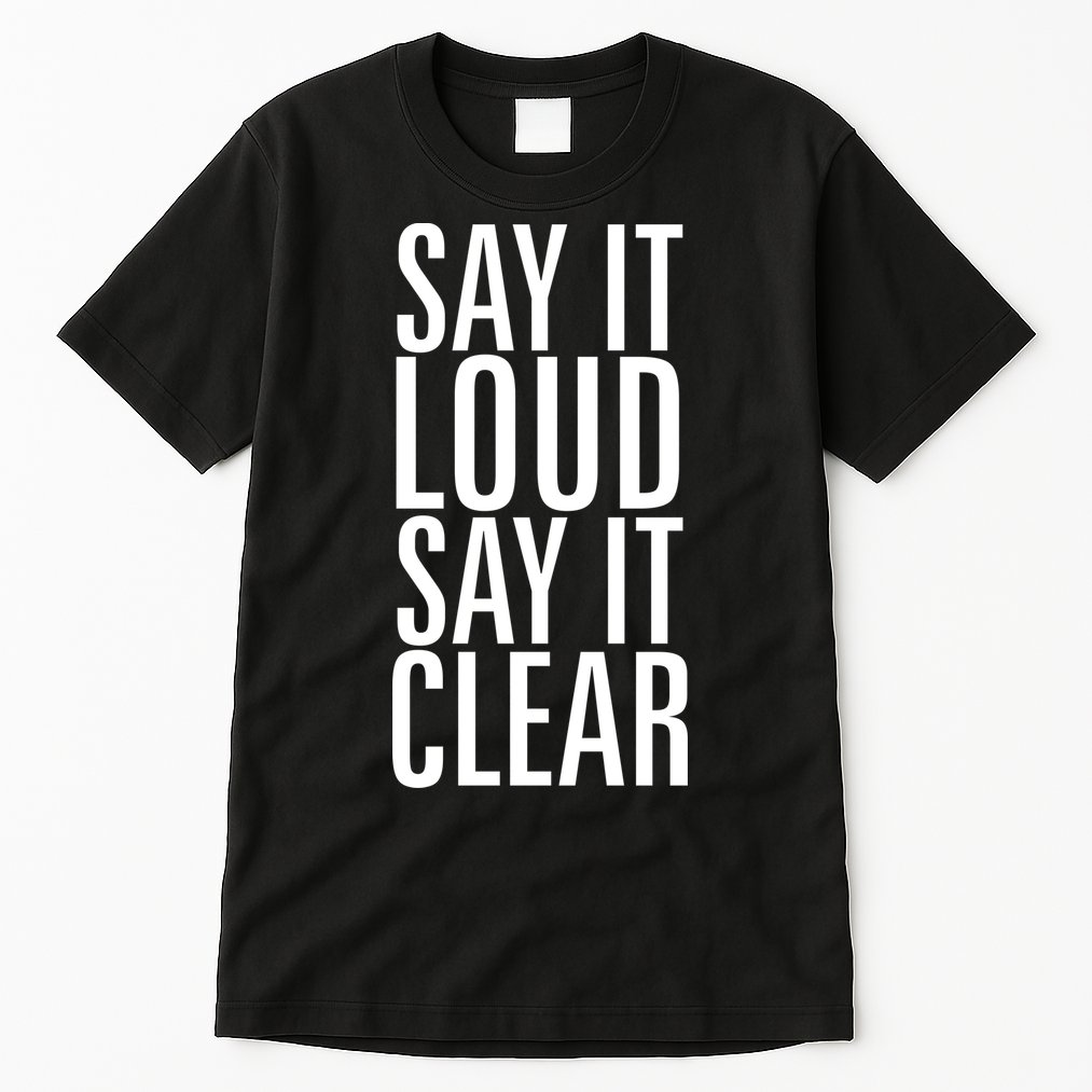 Say It Loud - Say It Clear - Resist Tall T-Shirt