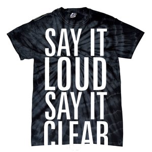 Say It Loud - Say It Clear - Resist Tie-Dye T-Shirt