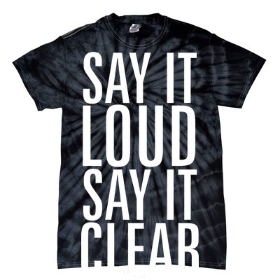 Say It Loud - Say It Clear - Resist Tie-Dye T-Shirt