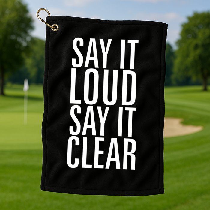Say It Loud - Say It Clear - Resist Golf Towel