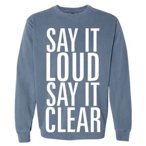 Say It Loud - Say It Clear - Resist Garment-Dyed Sweatshirt