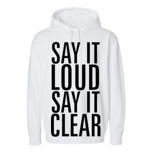 Say It Loud - Say It Clear - Resist Garment-Dyed Fleece Hoodie