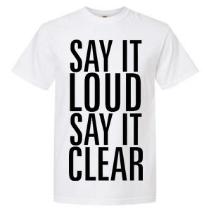 Say It Loud - Say It Clear - Resist Garment-Dyed Heavyweight T-Shirt