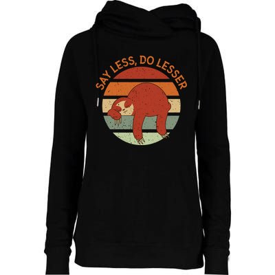 Say Less Do Lesser Sloth Retro Womens Funnel Neck Pullover Hood