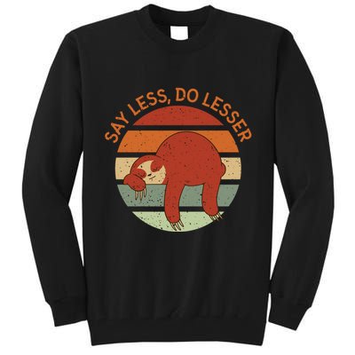Say Less Do Lesser Sloth Retro Tall Sweatshirt