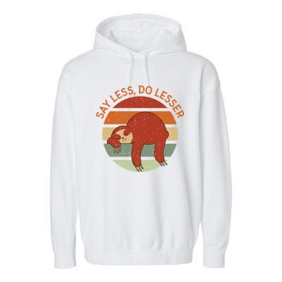 Say Less Do Lesser Sloth Retro Garment-Dyed Fleece Hoodie