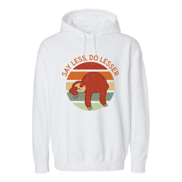 Say Less Do Lesser Sloth Retro Garment-Dyed Fleece Hoodie