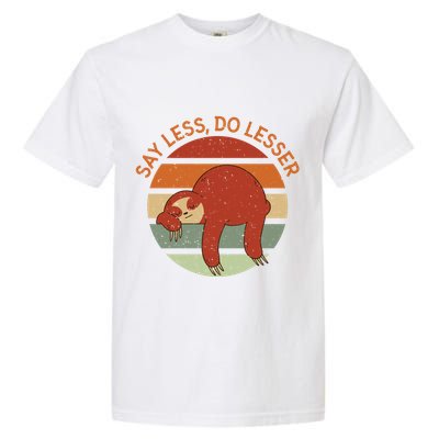 Say Less Do Lesser Sloth Retro Garment-Dyed Heavyweight T-Shirt