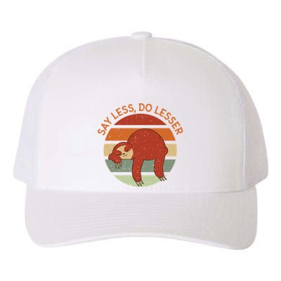 Say Less Do Lesser Sloth Retro Yupoong Adult 5-Panel Trucker Hat