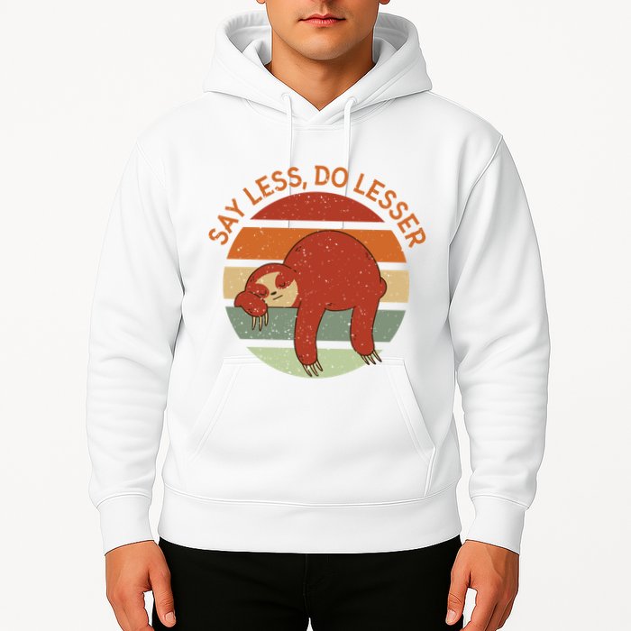 Say Less Do Lesser Sloth Retro Hoodie