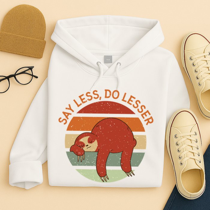 Say Less Do Lesser Sloth Retro Hoodie