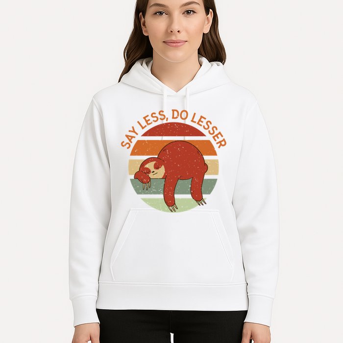 Say Less Do Lesser Sloth Retro Hoodie