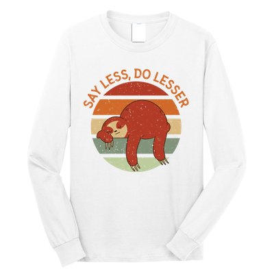 Say Less Do Lesser Sloth Retro Long Sleeve Shirt