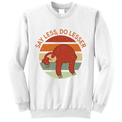 Say Less Do Lesser Sloth Retro Sweatshirt