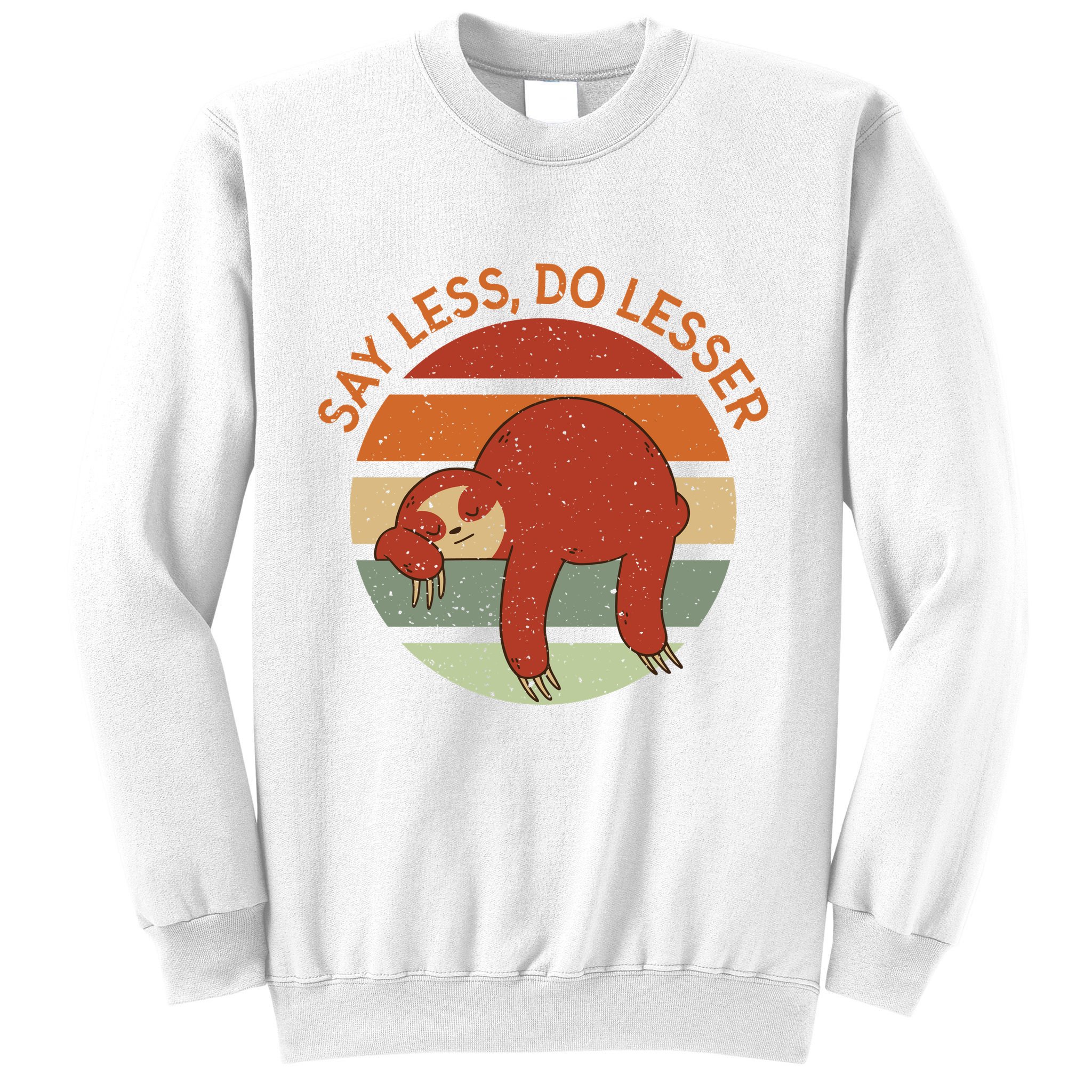 Say Less Do Lesser Sloth Retro Sweatshirt