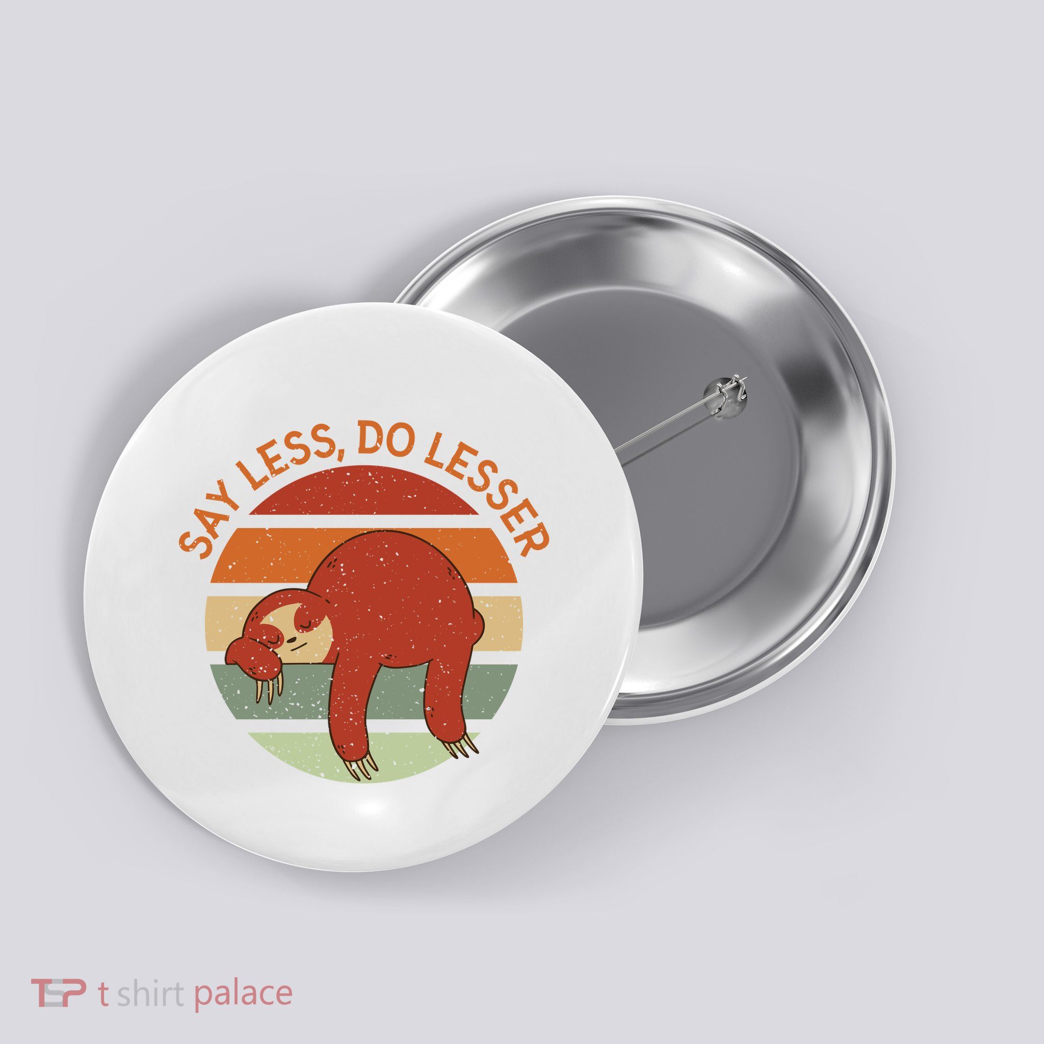 Say Less Do Lesser Sloth Retro Button