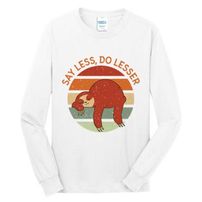 Say Less Do Lesser Sloth Retro Tall Long Sleeve T-Shirt