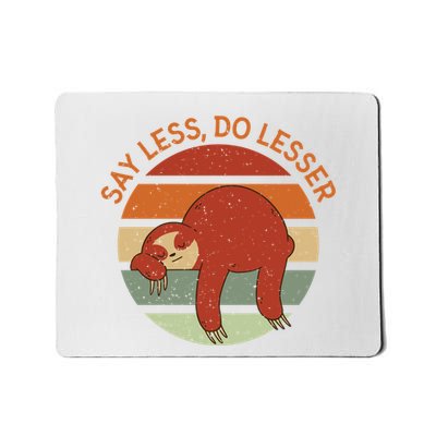 Say Less Do Lesser Sloth Retro Mousepad