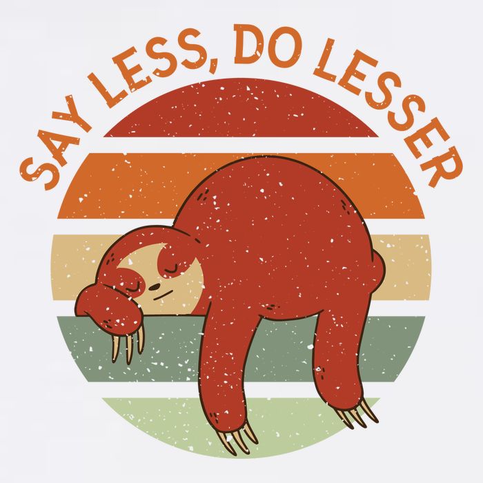 Say Less Do Lesser Sloth Retro Poster