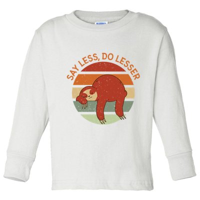 Say Less Do Lesser Sloth Retro Toddler Long Sleeve Shirt