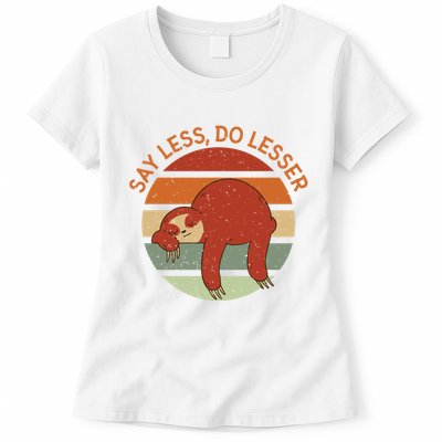 Say Less Do Lesser Sloth Retro Womens T-Shirt