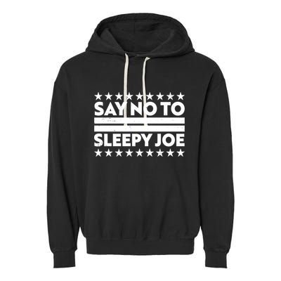 Say No To Sleepy Joe Pro-Trump Garment-Dyed Fleece Hoodie