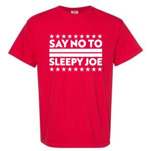 Say No To Sleepy Joe Pro-Trump Garment-Dyed Heavyweight T-Shirt