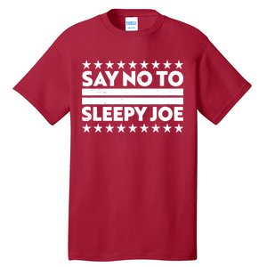 Say No To Sleepy Joe Pro-Trump Tall T-Shirt