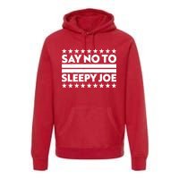 Say No To Sleepy Joe Pro-Trump Premium Hoodie