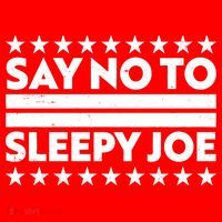 Say No To Sleepy Joe Pro-Trump Poster