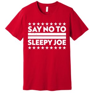 Say No To Sleepy Joe Pro-Trump Premium T-Shirt