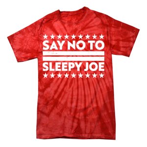 Say No To Sleepy Joe Pro-Trump Tie-Dye T-Shirt