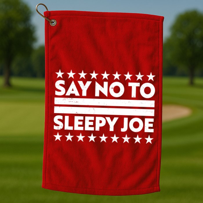 Say No To Sleepy Joe Pro-Trump Golf Towel