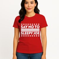 Say No To Sleepy Joe Pro-Trump Womens T-Shirt