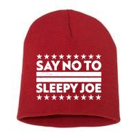 Say No To Sleepy Joe Pro-Trump Short Acrylic Beanie