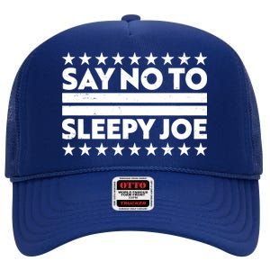 Say No To Sleepy Joe Pro-Trump High Crown Mesh Back Trucker Hat