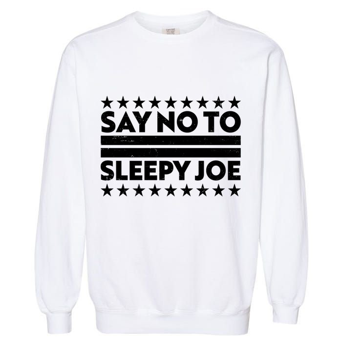 Say No To Sleepy Joe Pro-Trump Garment-Dyed Sweatshirt