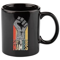 Say Their Names Black Lives Matter Remembering Victim Names 11oz C Handle Ceramic Mug