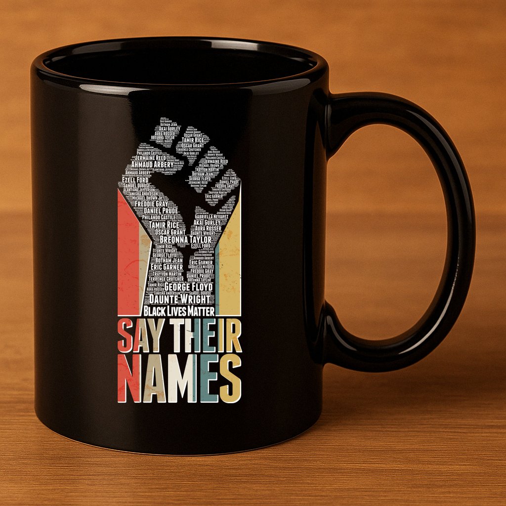 Say Their Names Black Lives Matter Remembering Victim Names 11oz C Handle Ceramic Mug