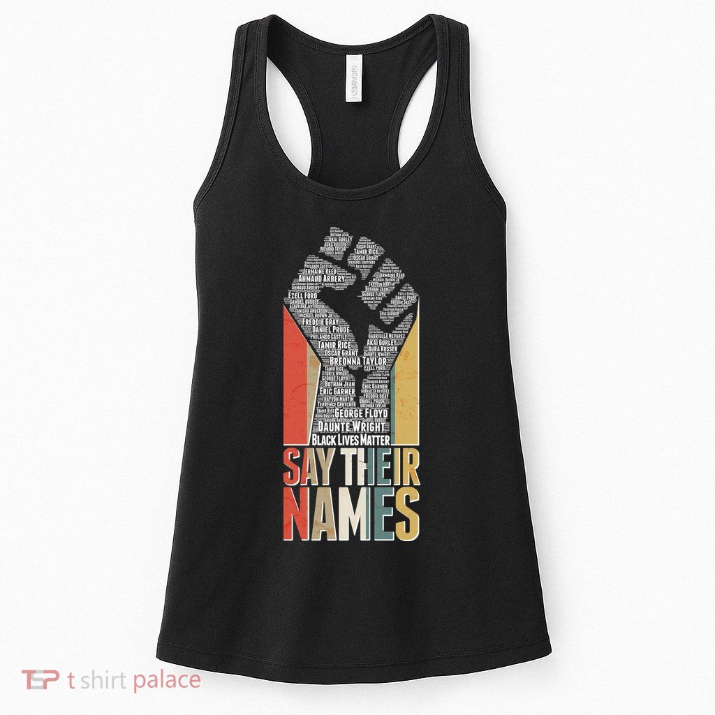 Say Their Names Black Lives Matter Remembering Victim Names Womens Tank Top